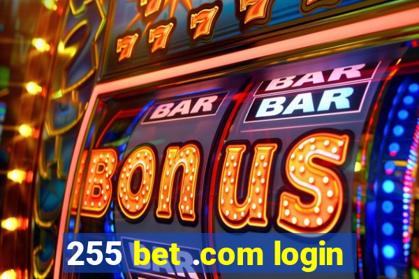 255 bet .com login